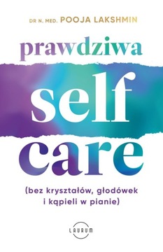Prawdziwa SELF-CARE (bez kryształów,