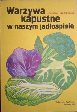 Warzywa kapustne w naszym jadłospisie Bohdan. Jacórzyński
