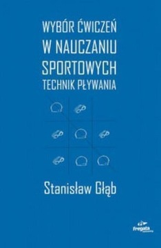 WYBÓR ĆW. W NAUCZANIU SPORTOWYCH TECHNIK PŁYWANIA STANISŁAW GŁĄB