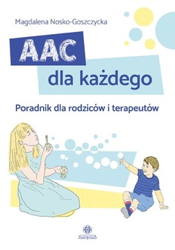 AAC DLA KAŻDEGO - MAGDALENA NOSKO-GOSZCZYCKA