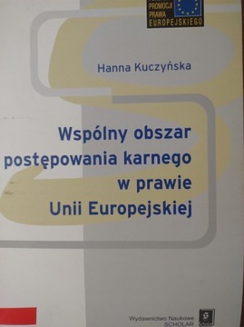 Wspólny obszar postępowania karnego w prawie Unii Europejskiej