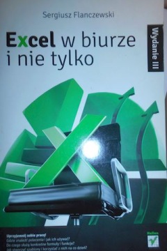 Excel w biurze i nie tylko - Sergiusz Flanczewski