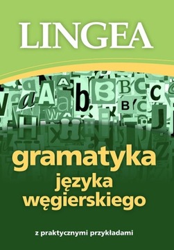 GRAMATYKA JĘZYKA WĘGIERSKIEGO Z PRAKTYCZNYMI PRZYKŁADAMI - ZBIOROWE