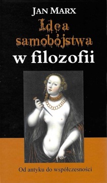 Jan Marx * Idea samobójstwa w filozofii wyd. 2