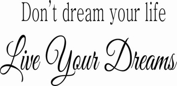 Naklejka na ścianę cyta napis Don't dream your