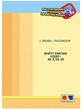 Zeszyt ćwiczeń SZ, Ź, CZ, DŻ. Część 1 Irena Polewczyk, Joanna Gruba