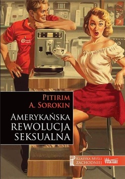 AMERYKAŃSKA REWOLUCJA SEKSUALNA SOROKIN