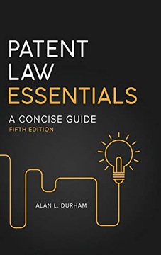 Patent Law Essentials: A Concise Guide, 5th