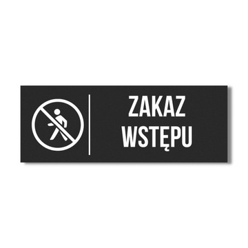 CZARNA TABLICZKA NAPIS ZAKAZ WSTĘPU MAT ALUMINIOWA 30x10CM DRUK UV BIAŁY HQ