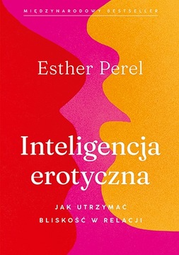 Inteligencja erotyczna. Jak utrzymać bliskość w re