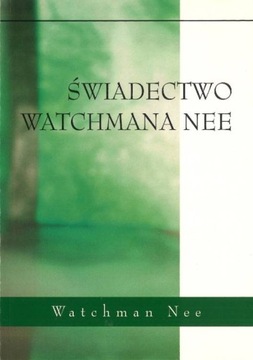 Świadectwo Watchmana Nee - Watchman Nee