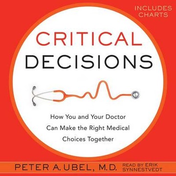Critical Decisions - Ubel, Peter A. AUDIOBOOK