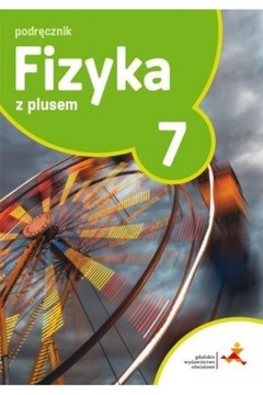 Fizyka z plusem 7 edycja 2020-22 Podręcz. używany