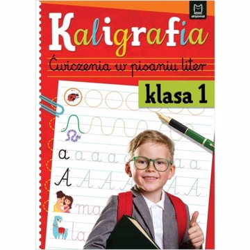 Kaligrafia klasa 1 Ćwiczenia w pisaniu liter Anna Podgórska