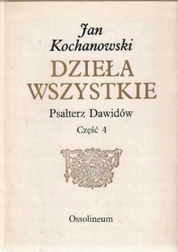 Psałterz Dawidów część 4 Dzieła Jan Kochanowski