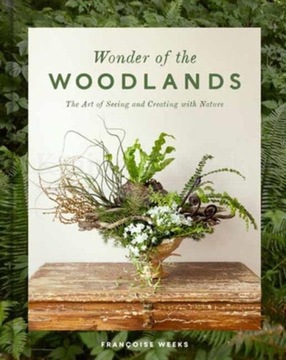 Wonder of the Woodlands: The Art of Seeing and Creating with Nature Weeks,
