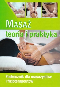 MASAŻ - TEORIA I PRAKTYKA MONIKA GWARDZIK