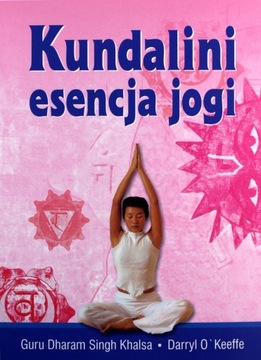 KUNDALINI ESENCJA JOGI - Dharam Guru Khalsa Singh,