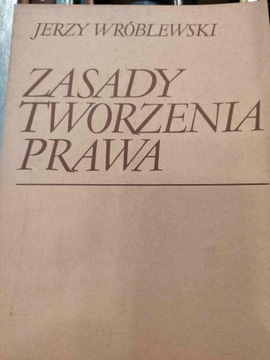 Jerzy Wróblewski ZASADY TWORZENIA PRAWA