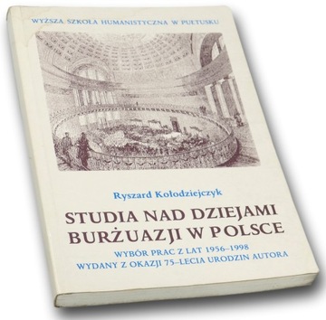 Studia nad dziejami burżuazji w Polsce Ryszard Kołodziejczyk