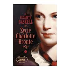Życie Charlotte Bronte Elizabeth Gaskell /POWYSTAWOWA/