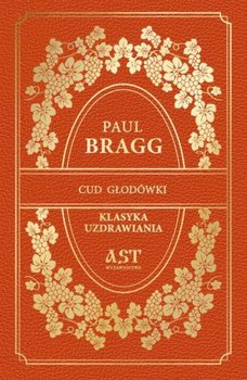 Cud głodówki Paul Bragg klasyka uzdrawiania