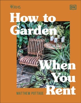 RHS How to Garden When You Rent: Make It Your Own