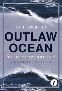Outlaw Ocean: Die gesetzlose See BUCH BOOK