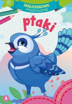 Maluszkowe malowanie PTAKI Kolorowanka
