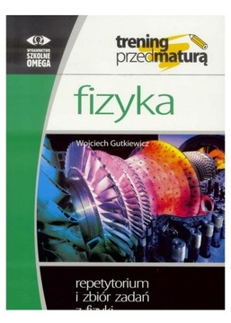 TRENING MATURA - Fizyka. Repetytorium i zb. [KSIĄŻKA]