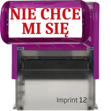 PIECZĄTKA FIOLETOWY AUTOMATYCZNA NAPIS NIE CHCE MI SIĘ GADŻET ŚMIESZNA