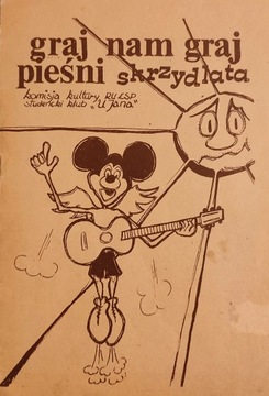 GRAJ NAM PIEŚNI SKRZYDLATA - PRACA ZBIOROWA