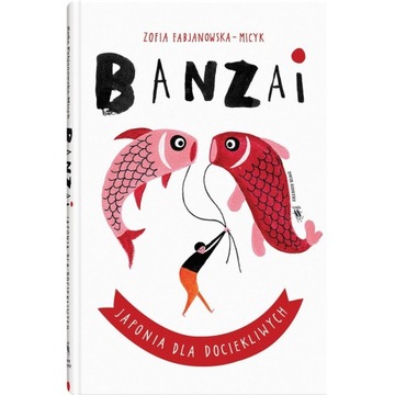 Banzai. Japonia dla dociekliwych. Świat dla Dociek