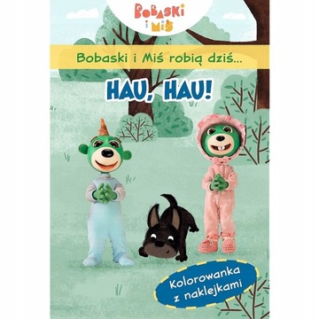 Bobaski i Miś robią dziś... HAU, HAU !