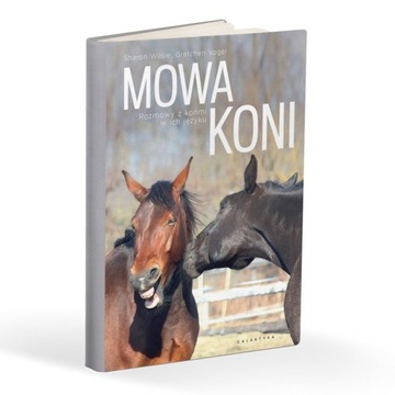 Mowa koni. Rozmowy z końmi w ich języku