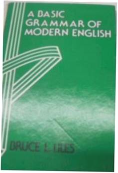 A Basic Grammar Of Modern English - B L Liles