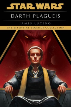 Darth Plagueis: Star Wars Legends James Luceno
