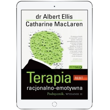 Terapia racjonalno - emotywna. Podręcznik