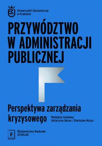 PRZYWÓDZTWO W ADMINISTRACJI PUBLICZNEJ. PERSPEKTYWA ZARZĄDZANIA KRYZYSOWEGO