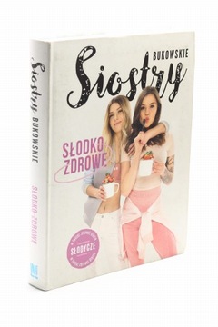 Słodko zdrowe Siostry Bukowskie