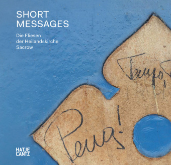 Short Messages: Die Fliesen der Heilandskirche Sacrow - Willingmann, Ulrike