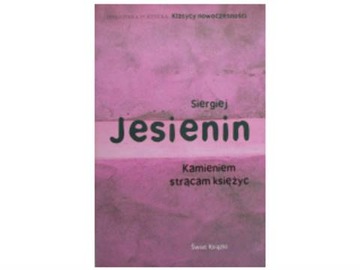 Kamieniem strącam księżyc - Siergiej Jesienin