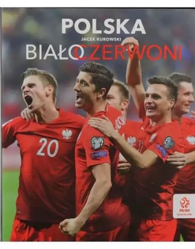 POLSKA BIAŁO-CZERWONI Jacek Kurowski NOWA