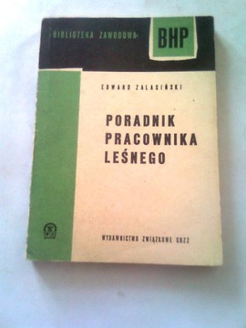 PORADNIK PRACOWNIKA LEŚNEGO - Edward Zalasiński