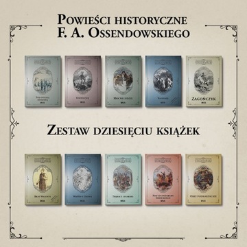 Powieści historyczne F. A. Ossendowskiego zestaw dziesięciu książek