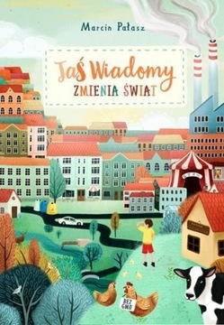 Jaś Wiadomy zmienia świat Marcin Pałasz