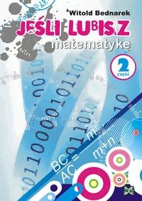 Jeśli lubisz matematykę. Część 2