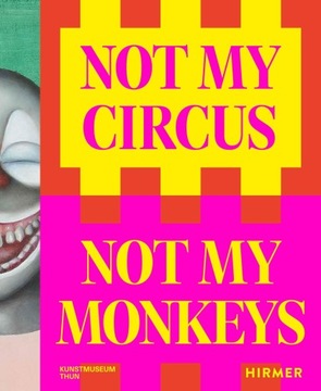 NOT MY CIRCUS NOT MY MONKEYS - Helen Hirsch (KSIĄŻKA)