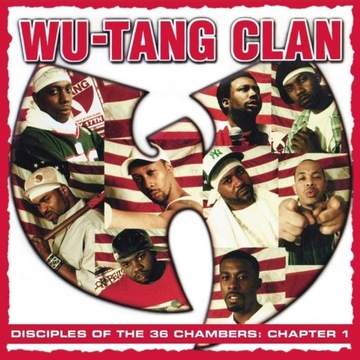 Wu-Tang Clan - Disciples Of The 36 Chambers: Chapt