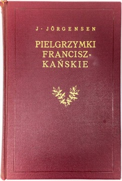 Pielgrzymki franciszkańskie Jorgensen 1928